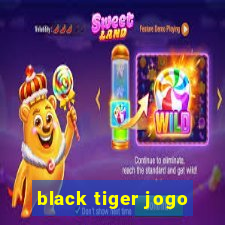 black tiger jogo